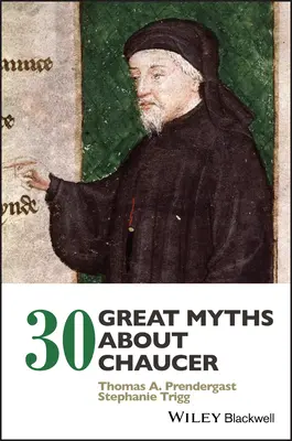 30 grands mythes sur Chaucer - 30 Great Myths about Chaucer