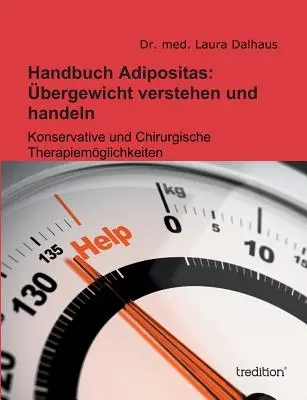 Handbuch Adipositas : Ubergewicht Verstehen Und Handeln - Handbuch Adipositas: Ubergewicht Verstehen Und Handeln