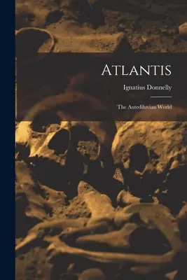 L'Atlantide : le monde antédiluvien - Atlantis: The Antediluvian World