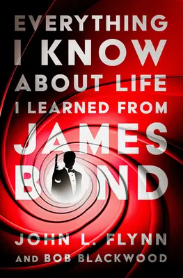 Tout ce que je sais de la vie, je l'ai appris de James Bond - Everything I Know About Life I Learned From James Bond