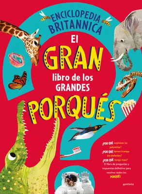 El Gran Libro de Los Grandes Porqus / Le premier grand livre de pourquoi de Britannica - El Gran Libro de Los Grandes Porqus / Britannica's First Big Book of Why