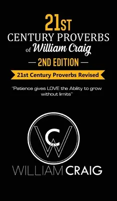 Les proverbes du 21e siècle de William Craig : deuxième édition - 21st Century Proverbs of William Craig: Second Edition