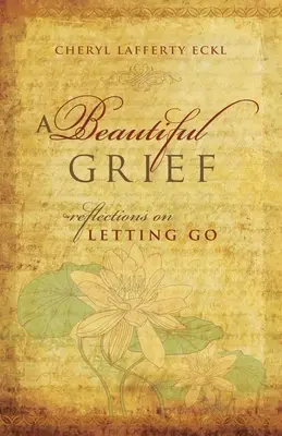 Un beau chagrin : Réflexions sur le lâcher-prise - A Beautiful Grief: Reflections on Letting Go