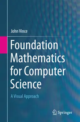 Mathématiques de base pour l'informatique : Une approche visuelle - Foundation Mathematics for Computer Science: A Visual Approach
