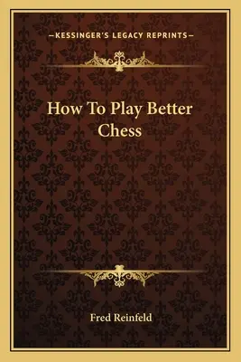 Comment mieux jouer aux échecs - How To Play Better Chess