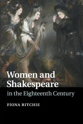 Les femmes et Shakespeare au dix-huitième siècle - Women and Shakespeare in the Eighteenth Century