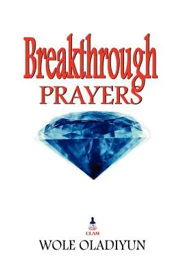 Prières de percée - Breakthrough Prayers