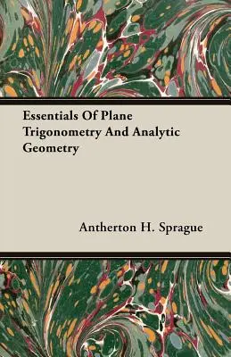 L'essentiel de la trigonométrie plane et de la géométrie analytique - Essentials Of Plane Trigonometry And Analytic Geometry