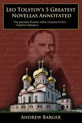 Les 5 plus grands romans de Léon Tolstoï annotés - Leo Tolstoy's 5 Greatest Novellas Annotated