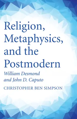 Religion, métaphysique et postmodernité - Religion, Metaphysics, and the Postmodern