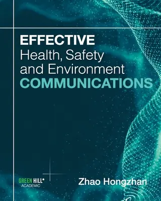 Une communication efficace en matière de santé, de sécurité et d'environnement - Effective Health, Safety and Environment Communications