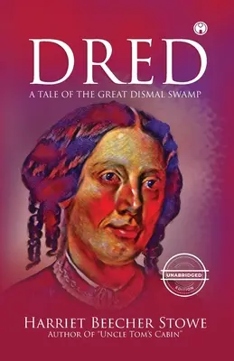 Dred - A Tale of the Great Dismal Swamp (non abrégé) - Dred - A Tale of the Great Dismal Swamp (unabridged)