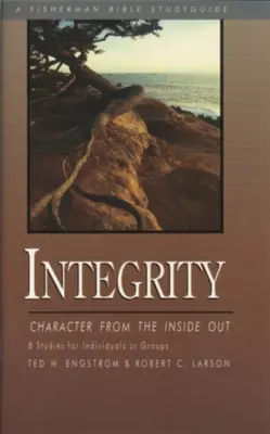 L'intégrité : Le caractère de l'intérieur - Integrity: Character from the Inside Out