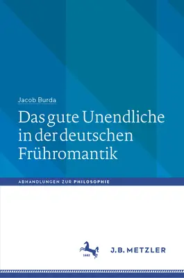 Le meilleur de l'inconnu dans la tradition allemande - Das Gute Unendliche in Der Deutschen Frhromantik