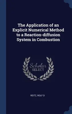 Application d'une méthode numérique explicite à un système de réaction-diffusion en combustion - The Application of an Explicit Numerical Method to a Reaction-diffusion System in Combustion