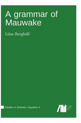 Une grammaire du mauwake - A grammar of Mauwake