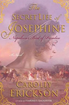 La vie secrète de Joséphine : L'oiseau de paradis de Napoléon - The Secret Life of Josephine: Napoleon's Bird of Paradise