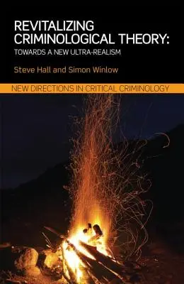 Revitaliser la théorie criminologique : Vers un nouvel ultra-réalisme - Revitalizing Criminological Theory: Towards a new Ultra-Realism