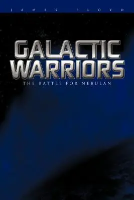 Guerriers galactiques : La bataille de Nébulan - Galactic Warriors: The Battle for Nebulan