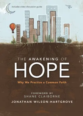 Le réveil de l'espoir : pourquoi nous pratiquons une foi commune - The Awakening of Hope: Why We Practice a Common Faith