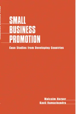 Promotion des petites entreprises : Études de cas dans les pays en développement - Small Business Promotion: Case Studies from Developing Countries