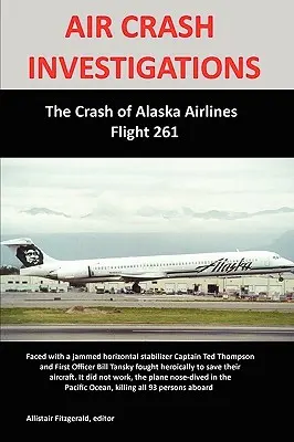 Enquêtes sur les accidents d'avion : L'accident du vol 261 d'Alaska Airlines - Air Crash Investigations: The Crash of Alaska Airlines Flight 261