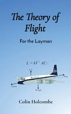 La théorie du vol : Pour le profane - The Theory of Flight: For the Layman