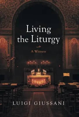 Vivre la liturgie : Un témoignage - Living the Liturgy: A Witness