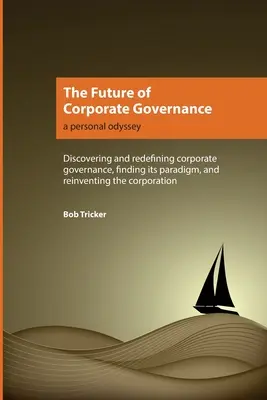 L'avenir de la gouvernance d'entreprise : Une odyssée personnelle - The Future of Corporate Governance: A Personal Odyssey