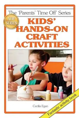 Activités manuelles pour les enfants - Kids' Hands-on Craft Activities