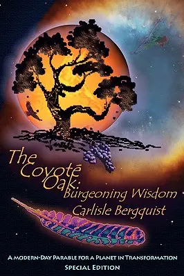 Le chêne du coyote : Une sagesse naissante - The Coyote Oak: Burgeoning Wisdom