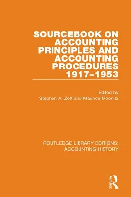 Sourcebook on Accounting Principles and Accounting Procedures, 1917-1953 (Manuel des principes et procédures comptables, 1917-1953) - Sourcebook on Accounting Principles and Accounting Procedures, 1917-1953