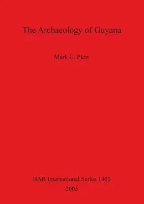L'archéologie de la Guyane depuis 1400 - The Archaeology of Guyana Bar 1400