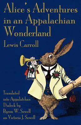 Alice's Adventures in an Appalachian Wonderland (Les aventures d'Alice au pays des merveilles des Appalaches) - Alice's Adventures in an Appalachian Wonderland