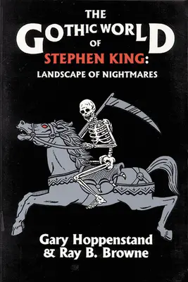Le monde gothique de Stephen King : Le paysage des cauchemars - Gothic World of Stephen King: Landscape of Nightmares