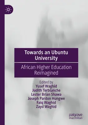 Vers une université Ubuntu : L'enseignement supérieur africain réimaginé - Towards an Ubuntu University: African Higher Education Reimagined