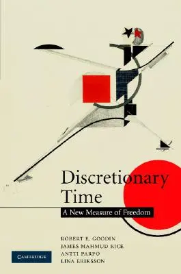 Le temps discrétionnaire : une nouvelle mesure de la liberté - Discretionary Time: A New Measure of Freedom
