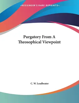 Le purgatoire d'un point de vue théosophique - Purgatory From A Theosophical Viewpoint