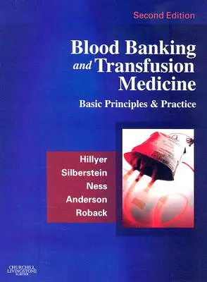 Banque de sang et médecine transfusionnelle : Principes de base et pratique - Blood Banking and Transfusion Medicine: Basic Principles and Practice