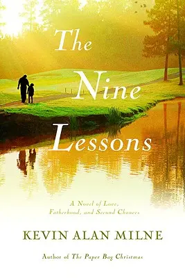 Les neuf leçons : Un roman d'amour, de paternité et de seconde chance - The Nine Lessons: A Novel of Love, Fatherhood, and Second Chances