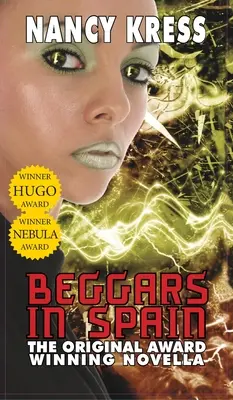 Mendiants en Espagne : L'original d'une nouvelle gagnante d'un prix Hugo et Nebula - Beggars in Spain: The Original Hugo & Nebula Winning Novella