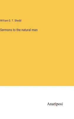 Sermons à l'intention de l'homme naturel - Sermons to the natural man