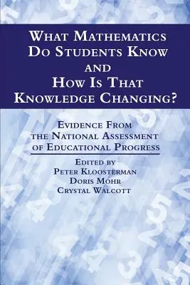 Quelles mathématiques les élèves connaissent-ils et comment ces connaissances évoluent-elles ? Les résultats de l'évaluation nationale des progrès de l'éducation - What Mathematics Do Students Know and How is that Knowledge Changing? Evidence from the National Assessment of Educational Progress