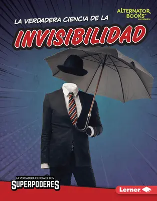 La Verdadera Ciencia de la Invisibilidad (la vraie science de l'invisibilité) - La Verdadera Ciencia de la Invisibilidad (the Real Science of Invisibility)