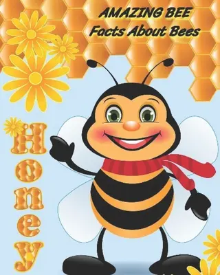 L'abeille étonnante : Faits sur les abeilles - Amazing Bee: Facts About Bees