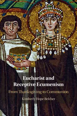 Eucharistie et œcuménisme réceptif - Eucharist and Receptive Ecumenism