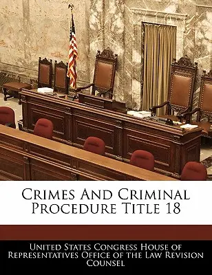 Crimes et procédure pénale Titre 18 - Crimes And Criminal Procedure Title 18