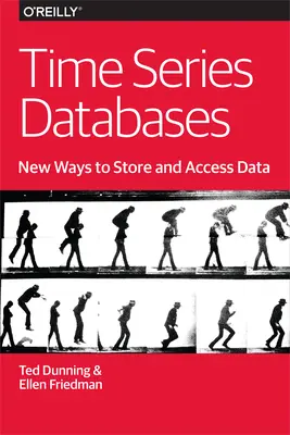 Bases de données de séries chronologiques : Nouvelles méthodes de stockage et d'accès aux données - Time Series Databases: New Ways to Store and Access Data