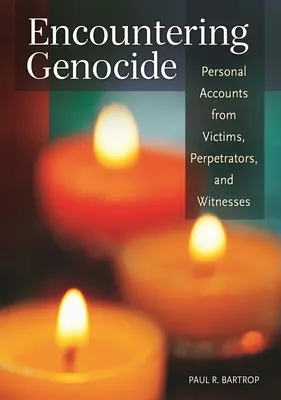 A la rencontre du génocide : Récits personnels de victimes, d'auteurs et de témoins - Encountering Genocide: Personal Accounts from Victims, Perpetrators, and Witnesses