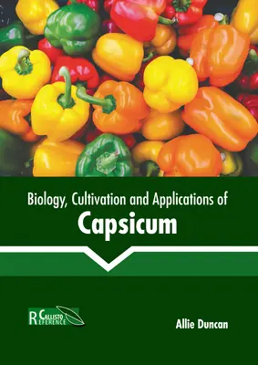 Biologie, culture et applications du Capsicum - Biology, Cultivation and Applications of Capsicum